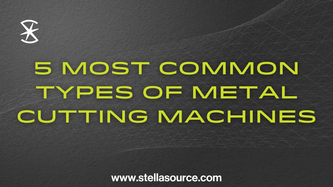 Common types of metal cutting machines in a fabrication shop